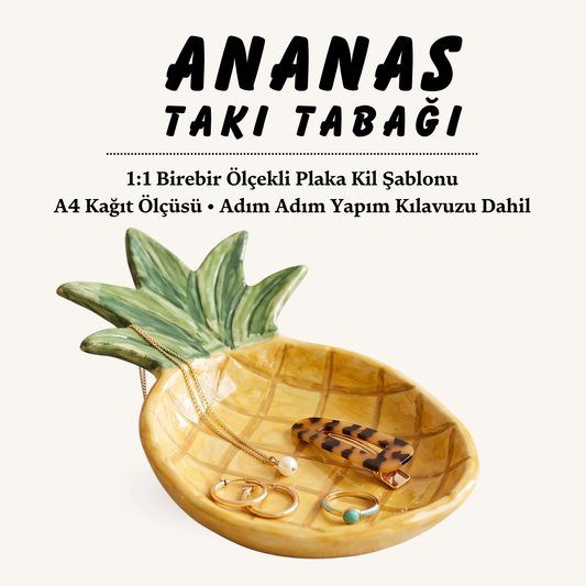 Ananas Takı Tabağı Kil Şablonu ve Yapım Kılavuzu – 1:1 Baskılı Kalıp