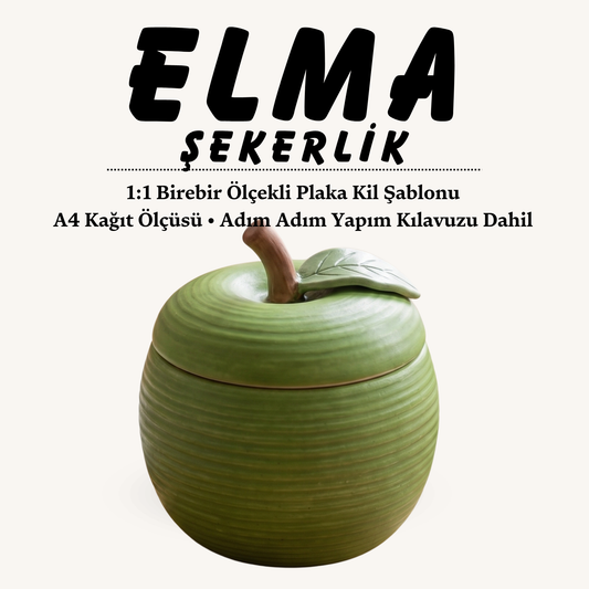 Elma Şekerlik Kil Şablonu ve Yapım Kılavuzu – 1:1 Baskılı Kapaklı Model Kalıbı