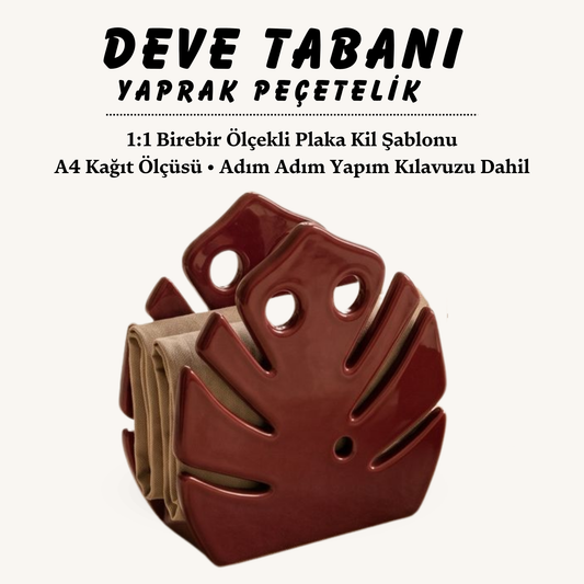 Deve Tabanı Yaprak Peçetelik Kil Şablonu ve Yapım Kılavuzu – 1:1 Baskılı Monstera Kalıbı